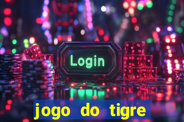 jogo do tigre gratis teste